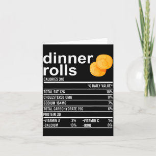 Dinner Rolls Nutrition Facts Apparel Funny Thanksg Card
