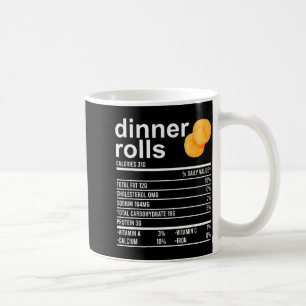 Dinner Rolls Nutrition Facts Apparel Funny Thanksg Coffee Mug