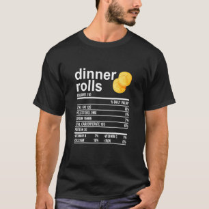 Dinner Rolls Nutrition Facts Apparel Thanksgiving T-Shirt