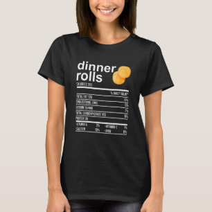 Dinner Rolls Nutrition Facts Apparel Thanksgiving T-Shirt