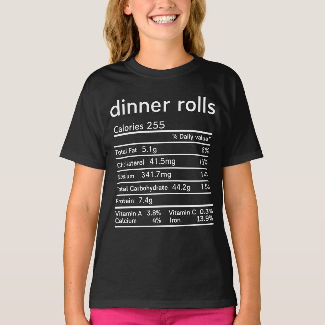 dinner rolls nutrition facts funny thanksgiving T-Shirt (Front)
