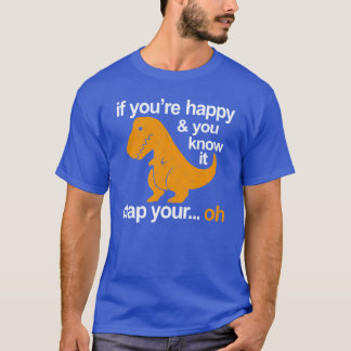 Dino Clap Your Hands PlayfulRe and Happy Rhymes fr T-Shirt