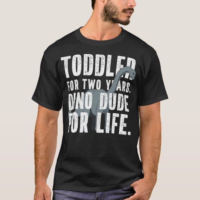 Dino Dude for Life Funny Toddler Dinosaur Quote Me T-Shirt (Front)