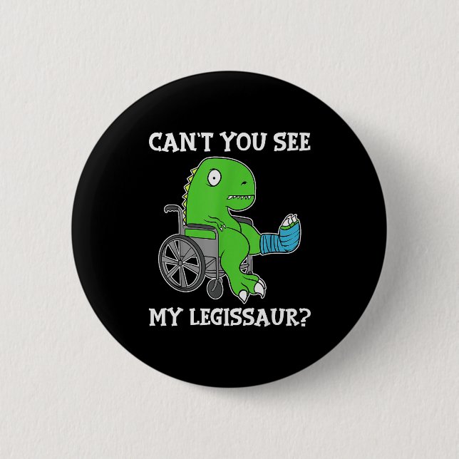Dino Funny Get Well Broken Leg Gift Dinosaur With  6 Cm Round Badge (Front)