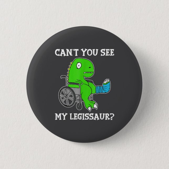 Dino Funny Get Well Broken Leg Gift Dinosaur With  6 Cm Round Badge (Front)