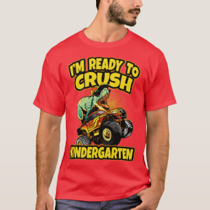 Dino Im Ready To Crush Kindergarten Dinosaur T-Shirt