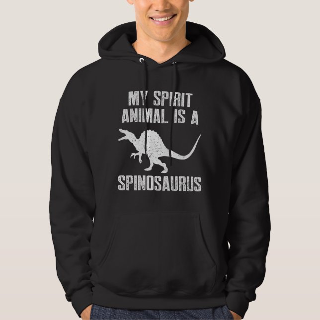 Dino Lover My Spirit Animal is a Spinosaurus Hoodie (Front)