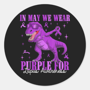 Dino Lupus Awareness Shirt In May Wear Purple For Classic Round Sticker