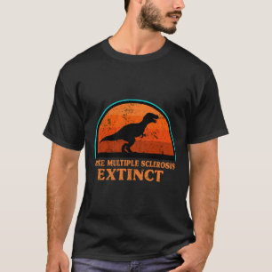 Dino Make Multiple Sclerosis Extinct Awareness Tod T-Shirt
