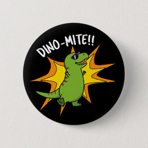 Dino-mite Funny TRex Dinosaur Pun Dark BG 6 Cm Round Badge