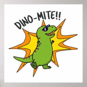 Dino-mite Funny TRex Dinosaur Pun  Poster