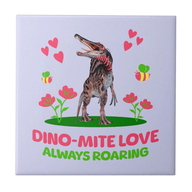 Dino-Mite Love, Always Roaring Funny Dinosaur Tile (Front)
