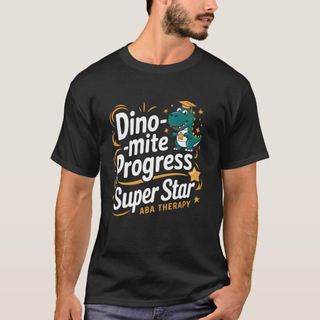 Dino-Mite Progress ABA Therapy Superstar T-Shirt (Front)
