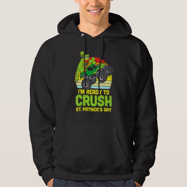 Dino Monster Truck Ready Crush St Patricks Day Tod Hoodie (Front)