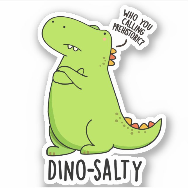 Dino-salty Funny Dinosaur Pun  (Front)
