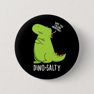 Dino-salty Funny Dinosaur Pun Dark BG 6 Cm Round Badge