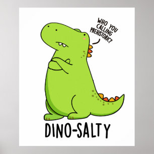 Dino-salty Funny Dinosaur Pun  Poster
