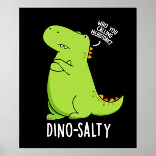 Dino-salty Funny Dinosaur Puns Dark BG Poster