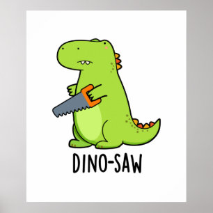 Dino-saw Cute Dinosaur Tool Pun Poster
