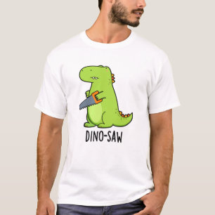 Dino-saw Funny Dinosaur Tool Pun  T-Shirt