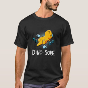 Dino Sore   Dinosaur Workout Gym Lifting Fitness T-Shirt
