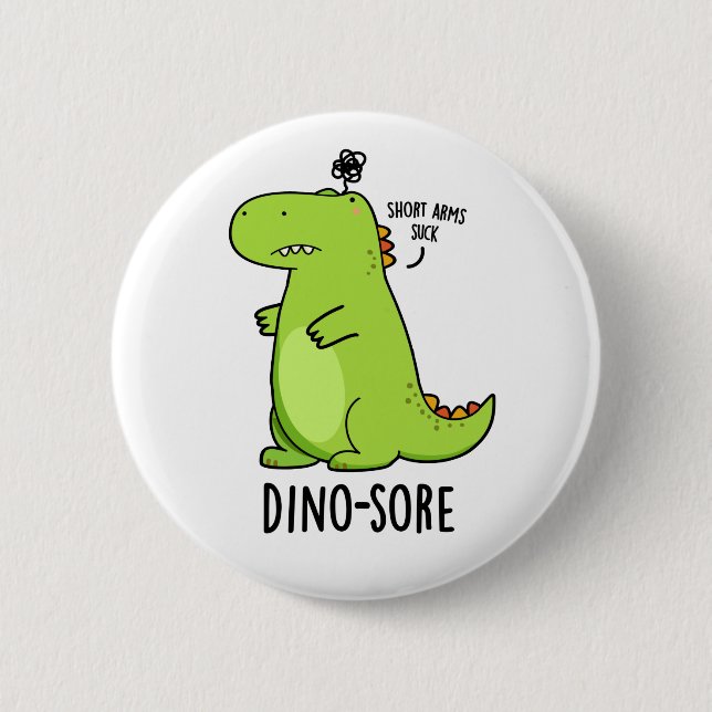 Dino-sore Funny Irritated Dinosaur Pun  6 Cm Round Badge (Front)