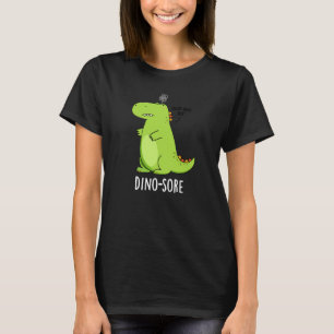 Dino-sore Funny Irritated Dinosaur Pun Dark BG T-Shirt