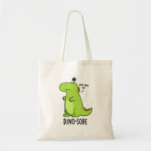 Dino-sore Funny Irritated Dinosaur Pun Tote Bag
