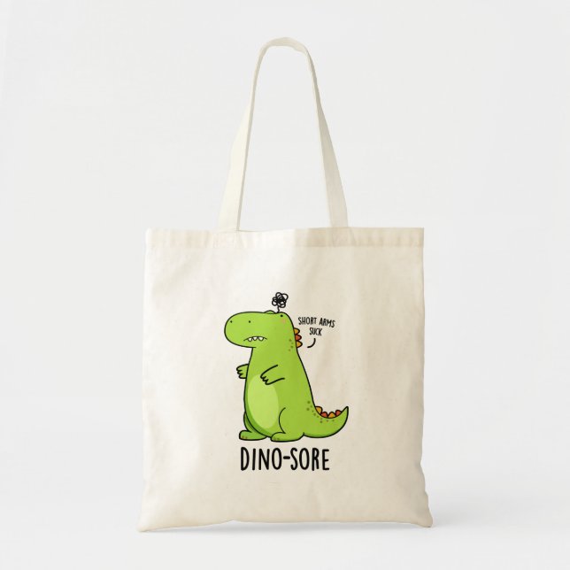 Dino-sore Funny Irritated Dinosaur Pun Tote Bag (Front)