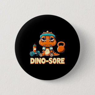 Dino-sore Weightlifting Bodybuilding Fitness Gym  6 Cm Round Badge