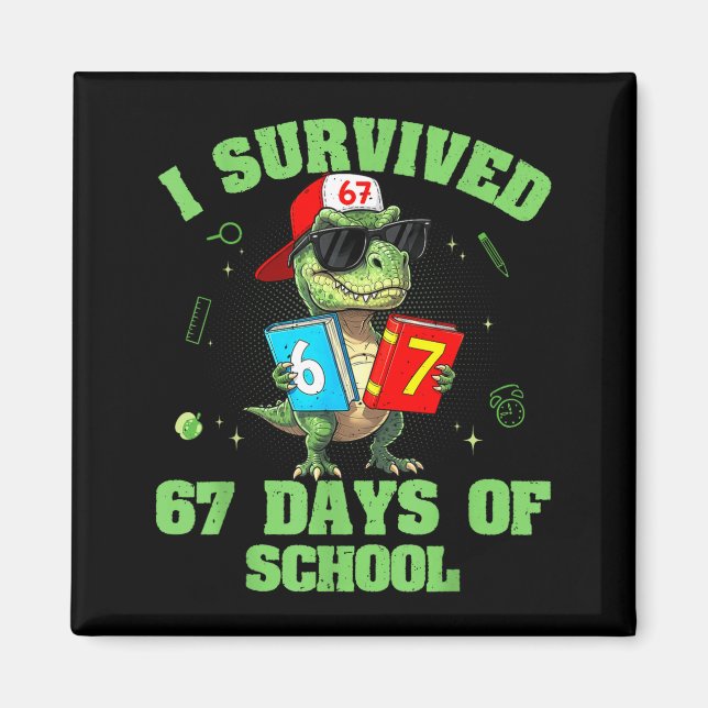 Dino T-rex I Survived 67 Days Of School Meme For B Magnet (Front)