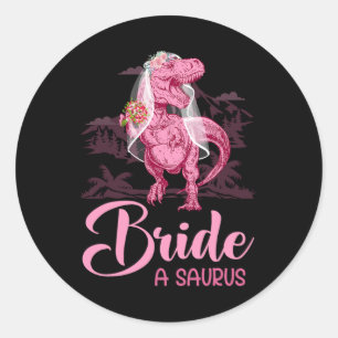 Dino Wedding Bride A Saurus Dinosaur Funny Gift Fo Classic Round Sticker