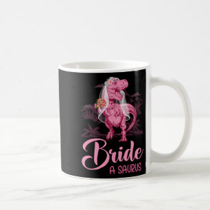 Dino Wedding Bride A Saurus Dinosaur Funny Gift Fo Coffee Mug