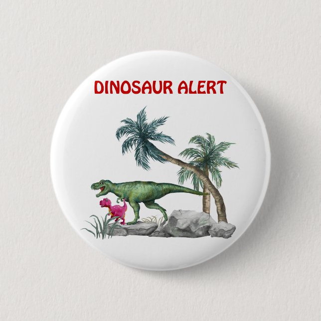 Dinosaur Alert 6 Cm Round Badge (Front)