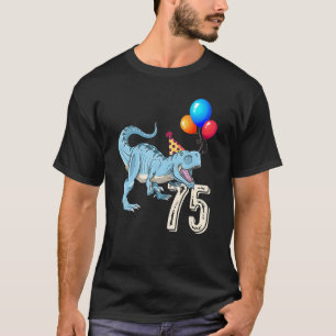 Dinosaur Balloon Rex 75th Birthday Kid Boy Girl Fu T-Shirt