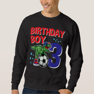 Dinosaur Birthday Boy 3 Year Old Dino Soccer Birth Sweatshirt