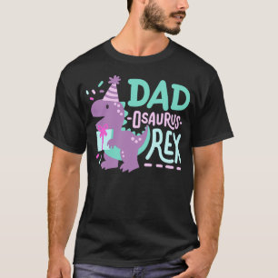Dinosaur Birthday Dad Osaurus T Rex Family Matchin T-Shirt