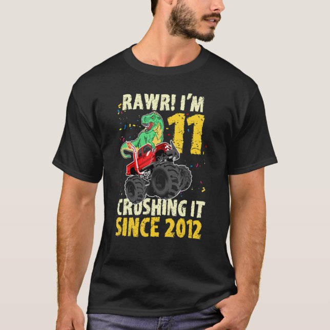 Dinosaur Birthday Monster Truck Rawr I'm 11 Crushi T-Shirt (Front)