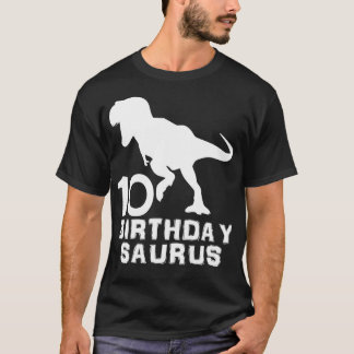 Dinosaur Birthdaysaurus 10th 10 Years Old Birthday T-Shirt