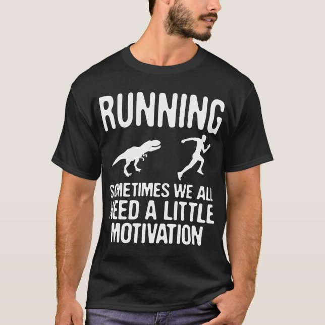 Dinosaur Chasing Runner Funny Running Work Out Mot T-Shirt (Front)