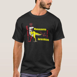 Dinosaur Don't Mess With Mamasaurus You'll Get Jur T-Shirt