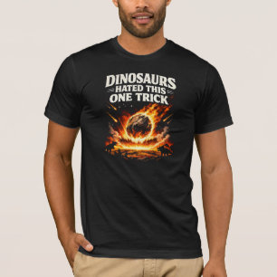 Dinosaur Extinction T-Shirt   "Dinosaurs Hated Thi