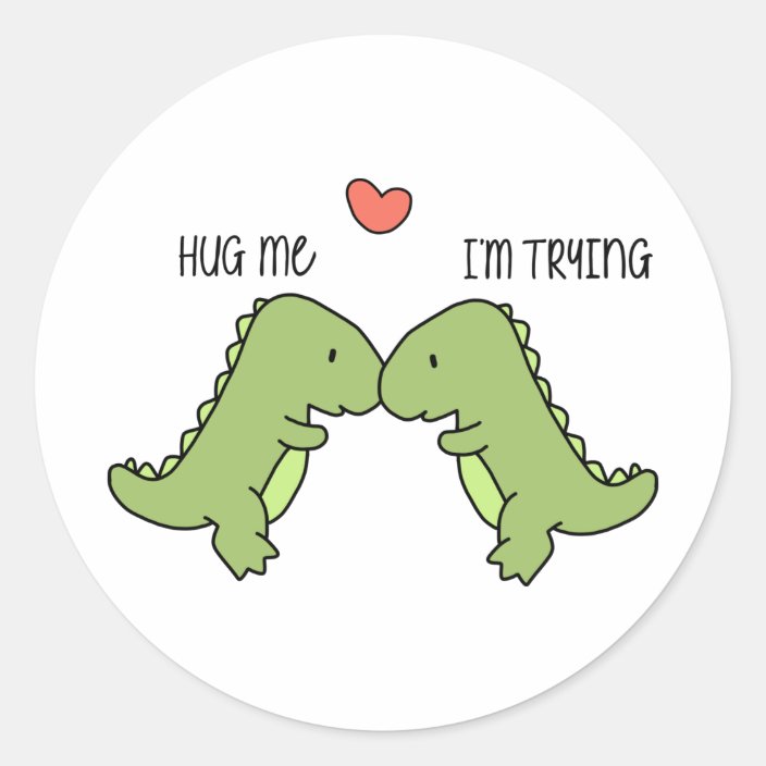 Dinosaur hug me classic round sticker Zazzle.co.uk