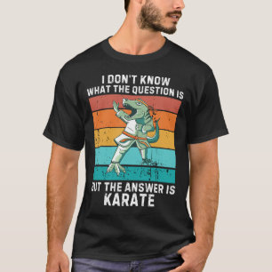 Dinosaur I Don't Know The Question Is The Answer I T-Shirt