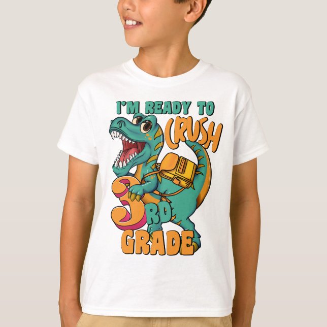 Dinosaur I’m Ready to Crush 3RD Grade  T-Shirt (Front)