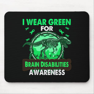 Dinosaur I Wear Green For BRAIN DISABILITIES Aware Mouse Mat