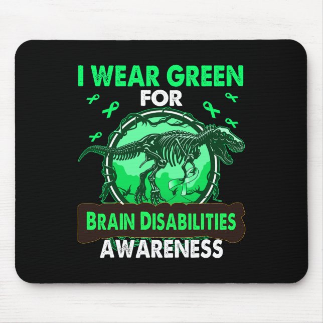 Dinosaur I Wear Green For BRAIN DISABILITIES Aware Mouse Mat (Front)