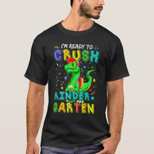 Dinosaur I'm Ready To Crush Kindergarten Back To S T-Shirt