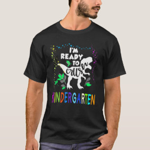 Dinosaur  I'm Ready To Crush Kindergarten T-Shirt