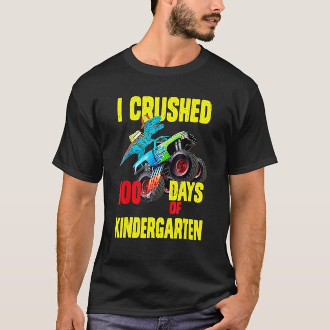 Dinosaur Monster Truck I Crushed 100 days of Kinde T-Shirt (Front)
